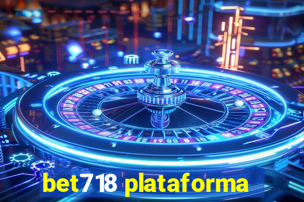 bet718 plataforma